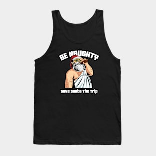 Be Naughty Save Santa The Trip Tank Top